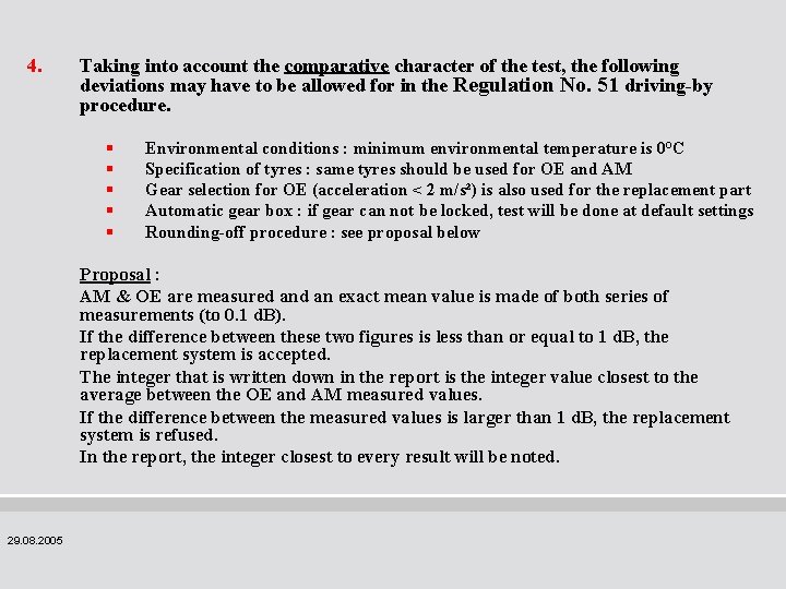 4. Taking into account the comparative character of the test, the following deviations may