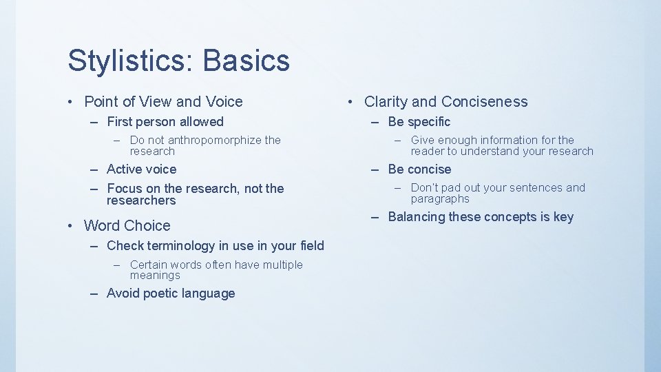 Stylistics: Basics • Point of View and Voice – First person allowed – Do Stylistics: Basics • Point of View and Voice – First person allowed – Do
