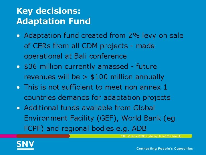 Key decisions: Adaptation Fund • Adaptation fund created from 2% levy on sale of