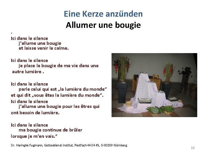 Eine Kerze anzünden Allumer une bougie . Ici dans le silence j‘allume une bougie