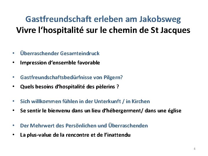 Gastfreundschaft erleben am Jakobsweg Vivre l‘hospitalité sur le chemin de St Jacques • Überraschender