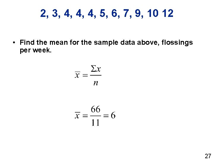 2, 3, 4, 4, 4, 5, 6, 7, 9, 10 12 • Find the