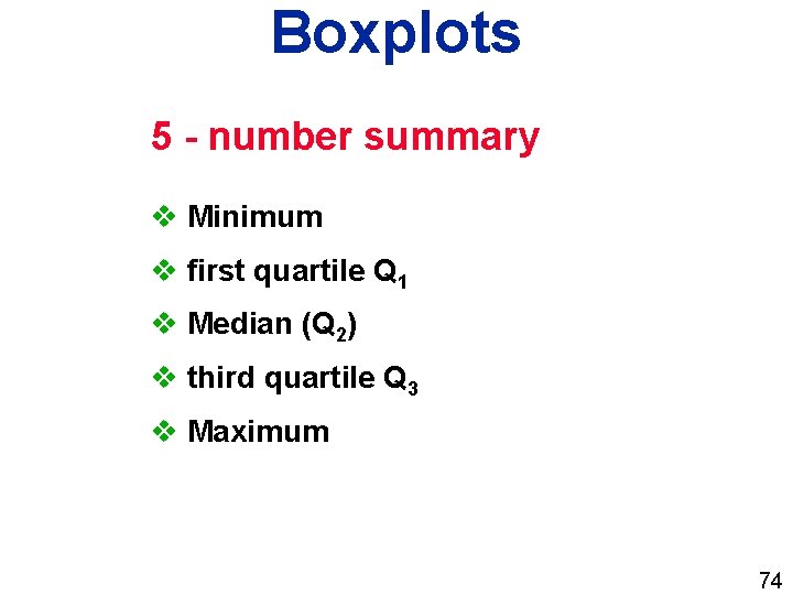 Boxplots 5 - number summary v Minimum v first quartile Q 1 v Median