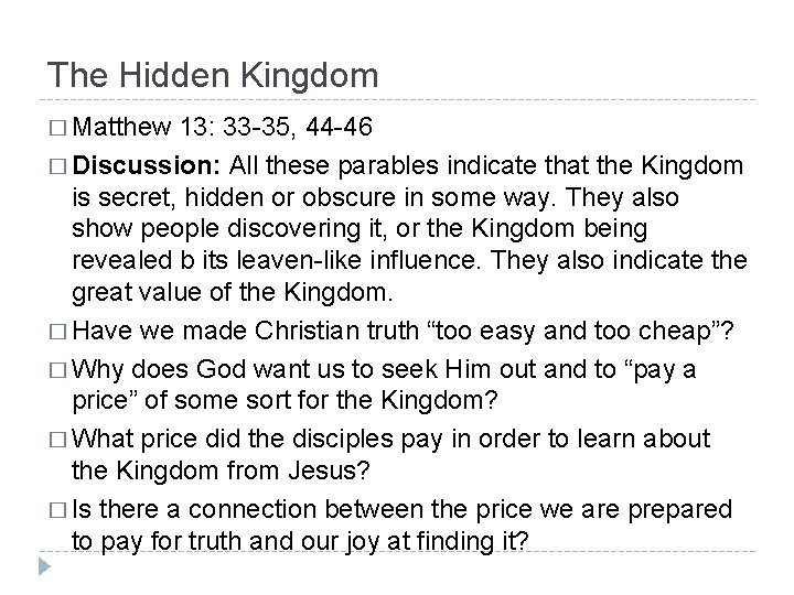 The Hidden Kingdom � Matthew 13: 33 -35, 44 -46 � Discussion: All these