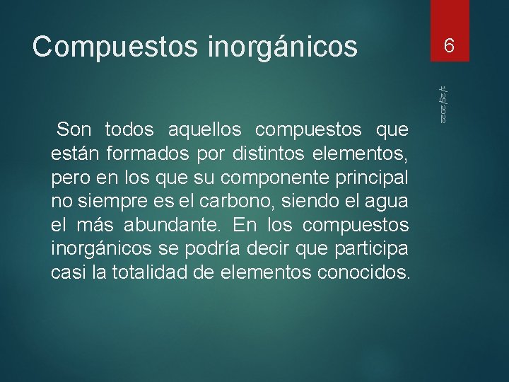 Compuestos inorgánicos 1/25/2022 Son todos aquellos compuestos que están formados por distintos elementos, pero Compuestos inorgánicos 1/25/2022 Son todos aquellos compuestos que están formados por distintos elementos, pero