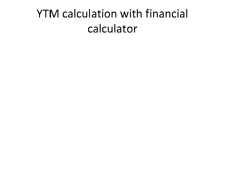 YTM calculation with financial calculator 