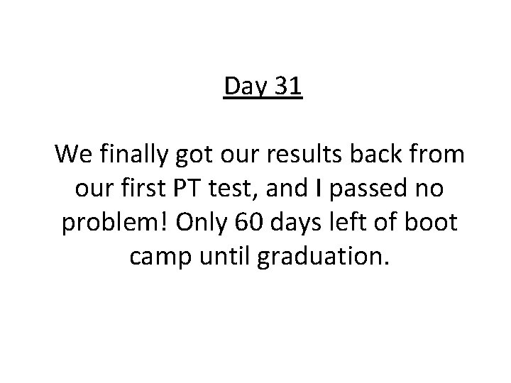 Day 31 We finally got our results back from our first PT test, and