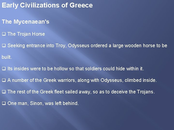 Early Civilizations of Greece The Mycenaean's q The Trojan Horse q Seeking entrance into