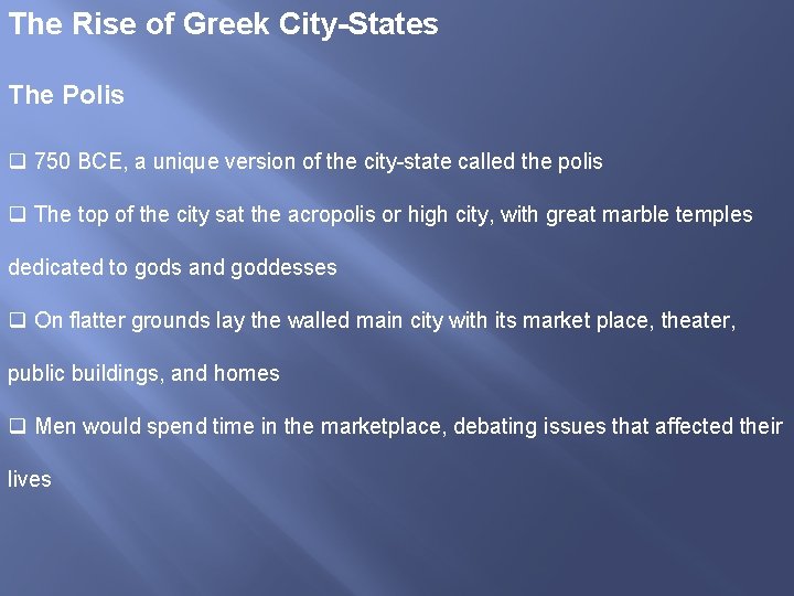 The Rise of Greek City-States The Polis q 750 BCE, a unique version of