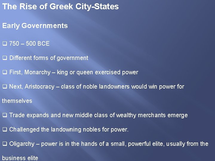 The Rise of Greek City-States Early Governments q 750 – 500 BCE q Different