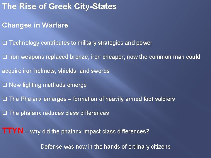 The Rise of Greek City-States Changes in Warfare q Technology contributes to military strategies