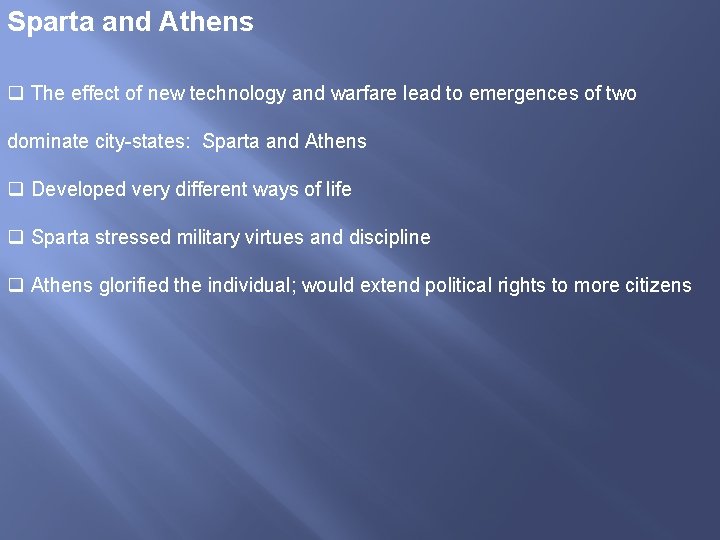 Sparta and Athens q The effect of new technology and warfare lead to emergences