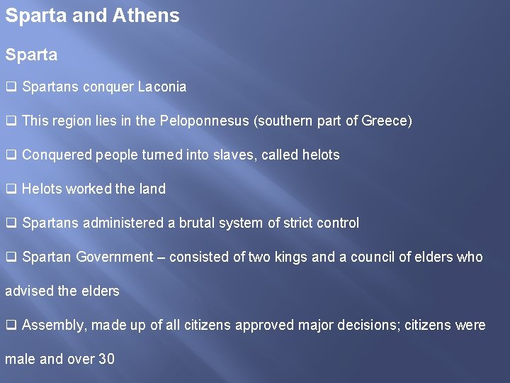 Sparta and Athens Sparta q Spartans conquer Laconia q This region lies in the