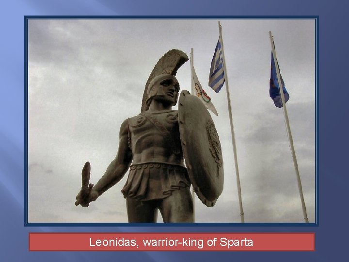 Leonidas, warrior-king of Sparta 