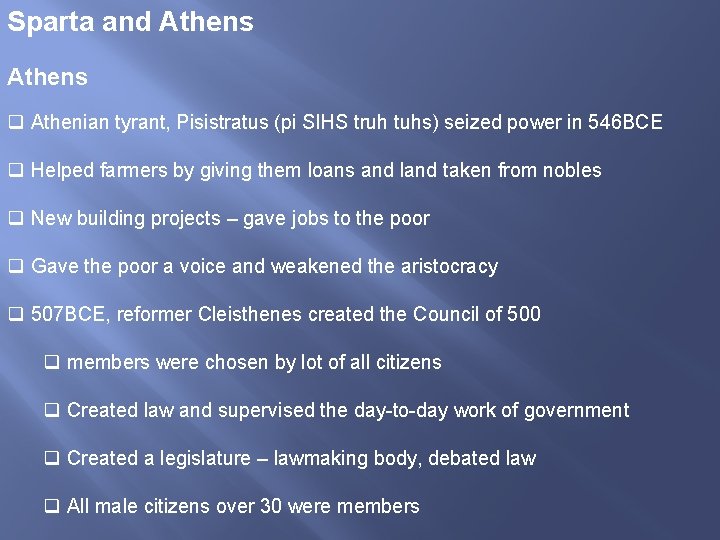 Sparta and Athens q Athenian tyrant, Pisistratus (pi SIHS truh tuhs) seized power in