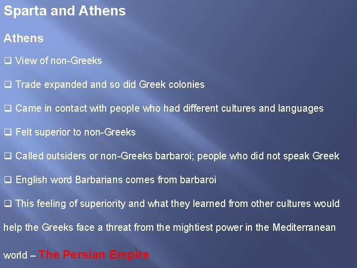 Sparta and Athens q View of non-Greeks q Trade expanded and so did Greek