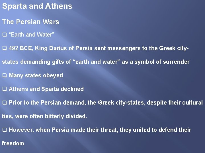 Sparta and Athens The Persian Wars q “Earth and Water” q 492 BCE, King