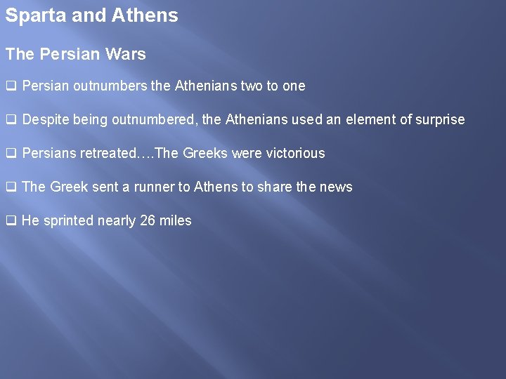 Sparta and Athens The Persian Wars q Persian outnumbers the Athenians two to one