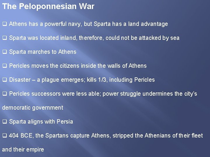 The Peloponnesian War q Athens has a powerful navy, but Sparta has a land