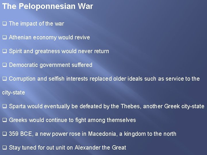 The Peloponnesian War q The impact of the war q Athenian economy would revive