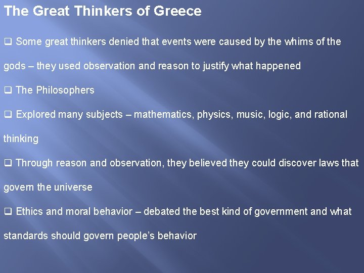 The Great Thinkers of Greece q Some great thinkers denied that events were caused