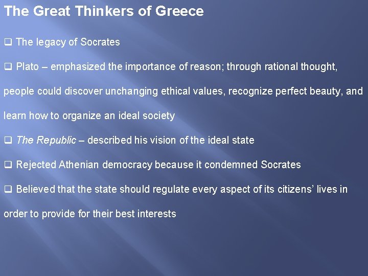 The Great Thinkers of Greece q The legacy of Socrates q Plato – emphasized