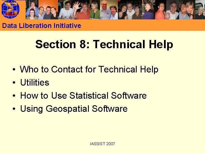 Data Liberation Initiative Section 8: Technical Help • • Who to Contact for Technical