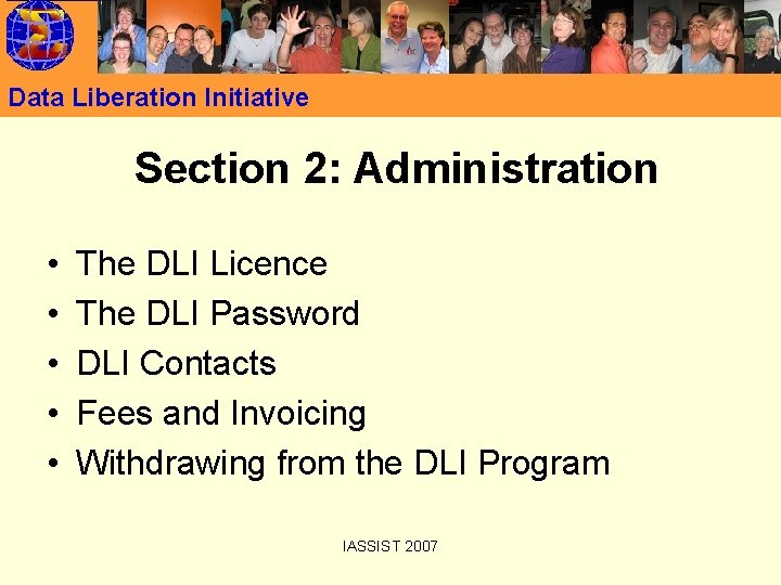 Data Liberation Initiative Section 2: Administration • • • The DLI Licence The DLI