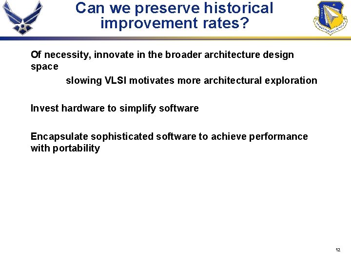 Can we preserve historical improvement rates? Of necessity, innovate in the broader architecture design