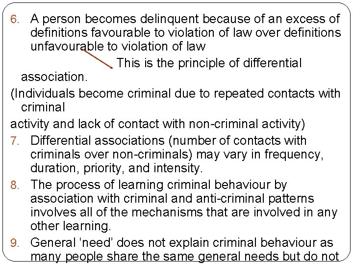 6. A person becomes delinquent because of an excess of definitions favourable to violation