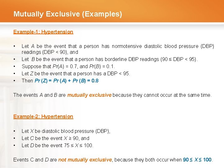 Mutually Exclusive (Examples) Example-1: Hypertension • • • Let A be the event that