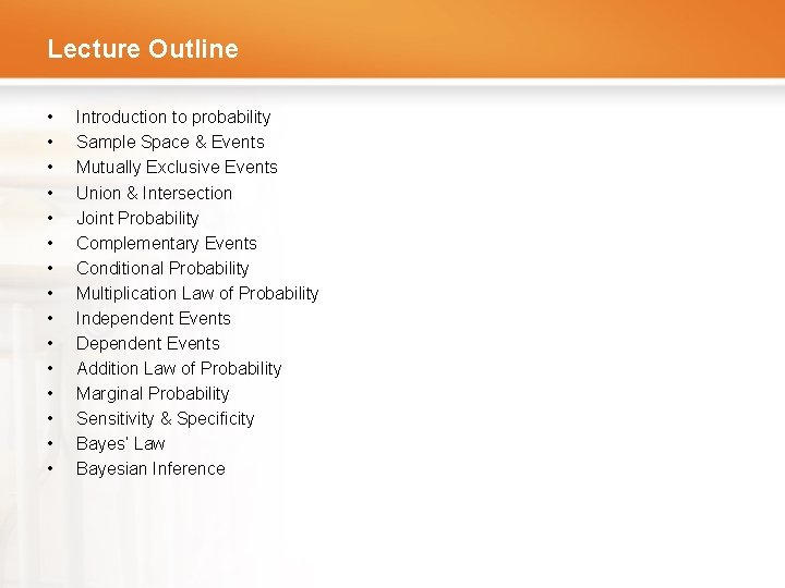 Lecture Outline • • • • Introduction to probability Sample Space & Events Mutually