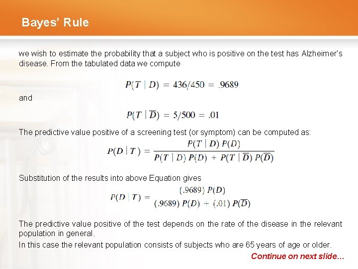 Bayes’ Rule we wish to estimate the probability that a subject who is positive