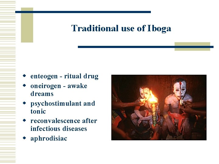 Traditional use of Iboga w enteogen - ritual drug w oneirogen - awake dreams
