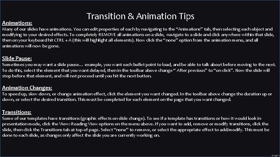 Animations: Transition & Animation Tips Many of our slides have animations. You can edit