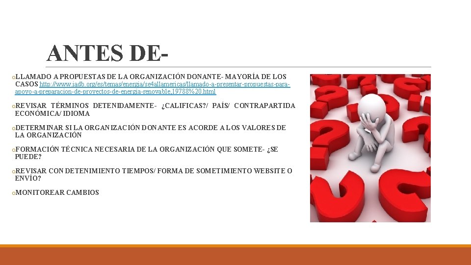 ANTES DEo. LLAMADO A PROPUESTAS DE LA ORGANIZACIÓN DONANTE- MAYORÍA DE LOS CASOS http: