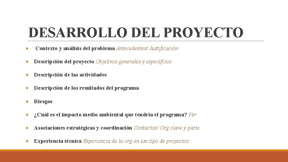 DESARROLLO DEL PROYECTO Contexto y análisis del problema Antecedentes/ Justificación Descripción del proyecto Objetivos