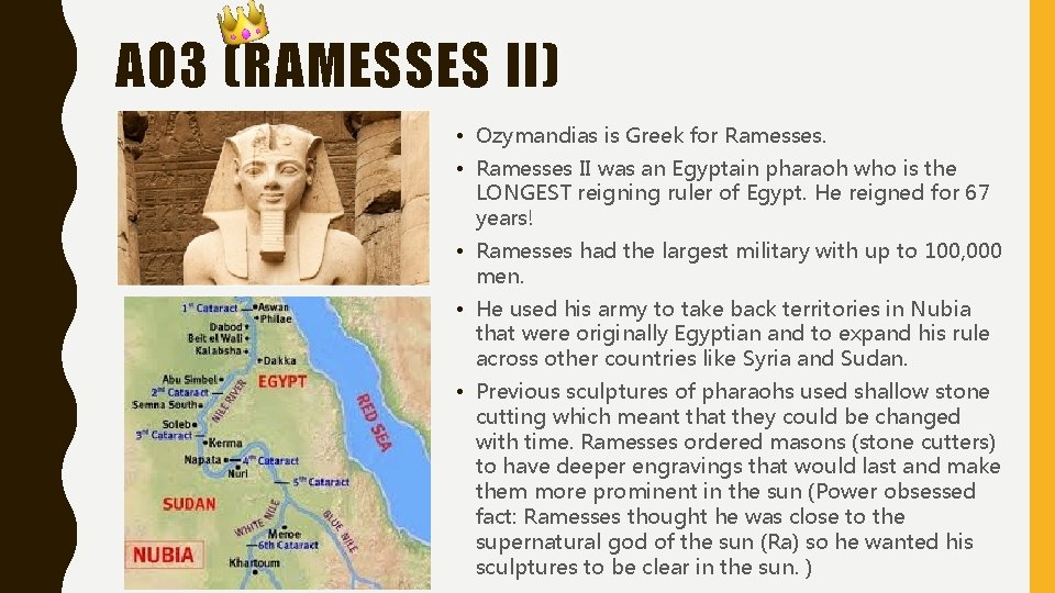 AO 3 (RAMESSES II) • Ozymandias is Greek for Ramesses. • Ramesses II was