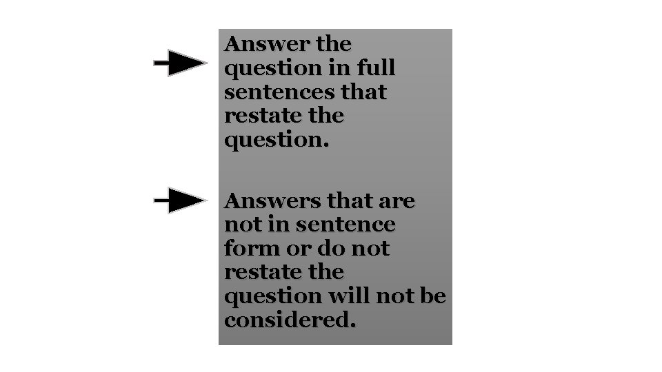 Answer the question in full sentences that restate the question. Answers that are not