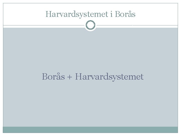 Harvardsystemet i Borås + Harvardsystemet 