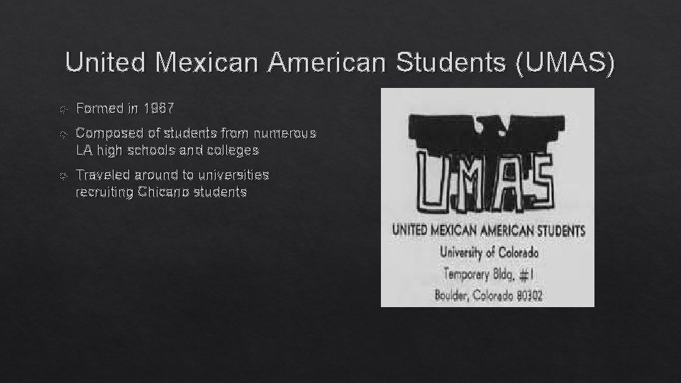 United Mexican American Students (UMAS) Formed in 1967 Composed of students from numerous LA