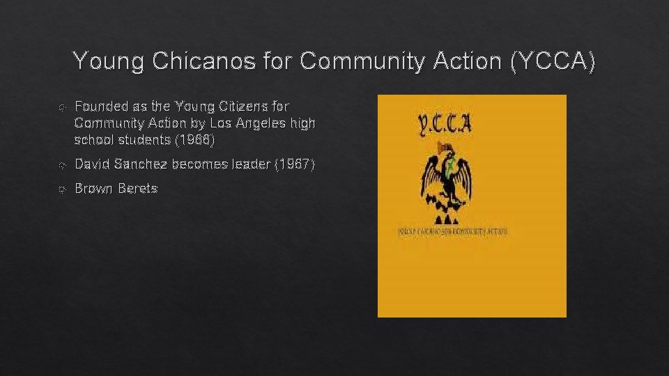 Young Chicanos for Community Action (YCCA) Founded as the Young Citizens for Community Action