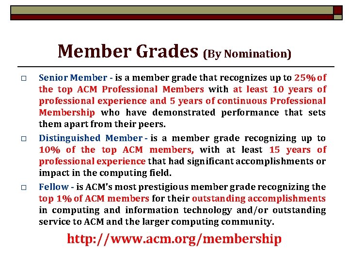 Member Grades (By Nomination) o o o Senior Member - is a member grade