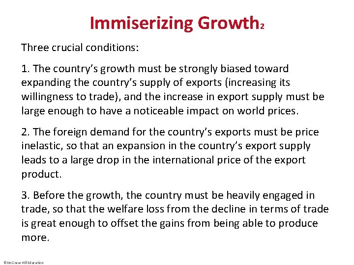 Immiserizing Growth 2 Three crucial conditions: 1. The country’s growth must be strongly biased