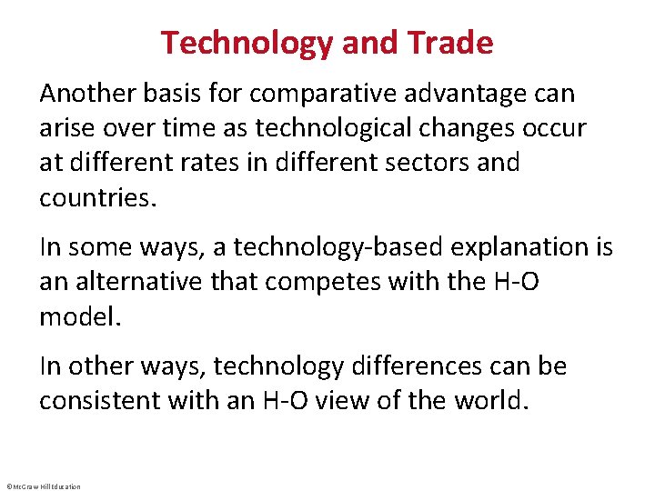Technology and Trade Another basis for comparative advantage can arise over time as technological