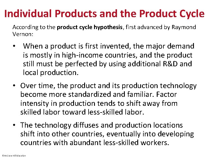 Individual Products and the Product Cycle According to the product cycle hypothesis, first advanced