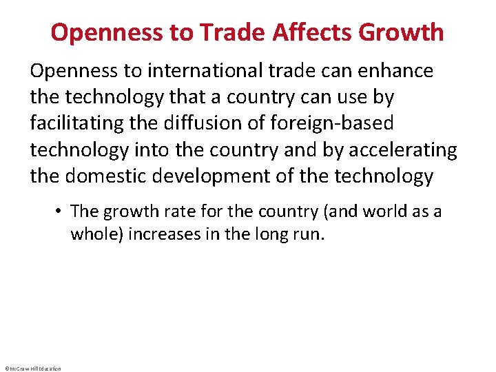 Openness to Trade Affects Growth Openness to international trade can enhance the technology that