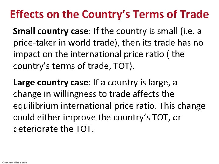Effects on the Country’s Terms of Trade Small country case: If the country is