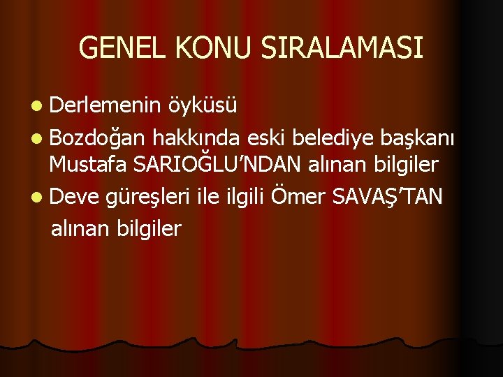 GENEL KONU SIRALAMASI l Derlemenin öyküsü l Bozdoğan hakkında eski belediye başkanı Mustafa SARIOĞLU’NDAN