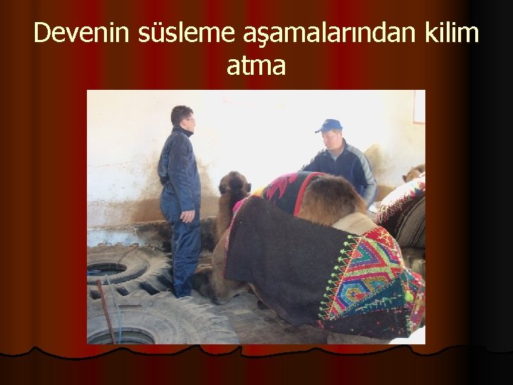 Devenin süsleme aşamalarından kilim atma 